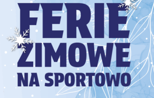 SPĘDŹ FERIE AKTYWNIE Z MOSIR-em